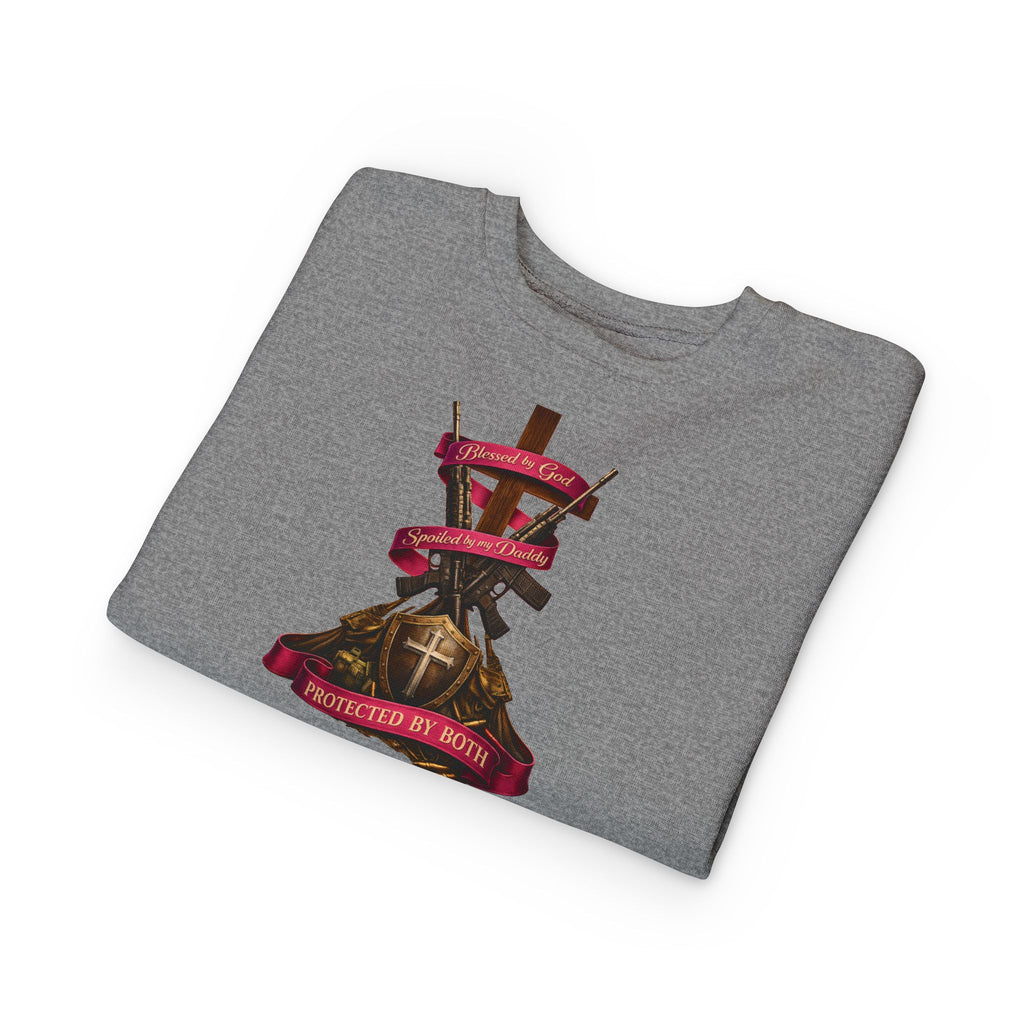 Toddler Sweatshirt — "Blessed by God, Spoiled by my Daddy, Protected by Both" Cross & Rifles