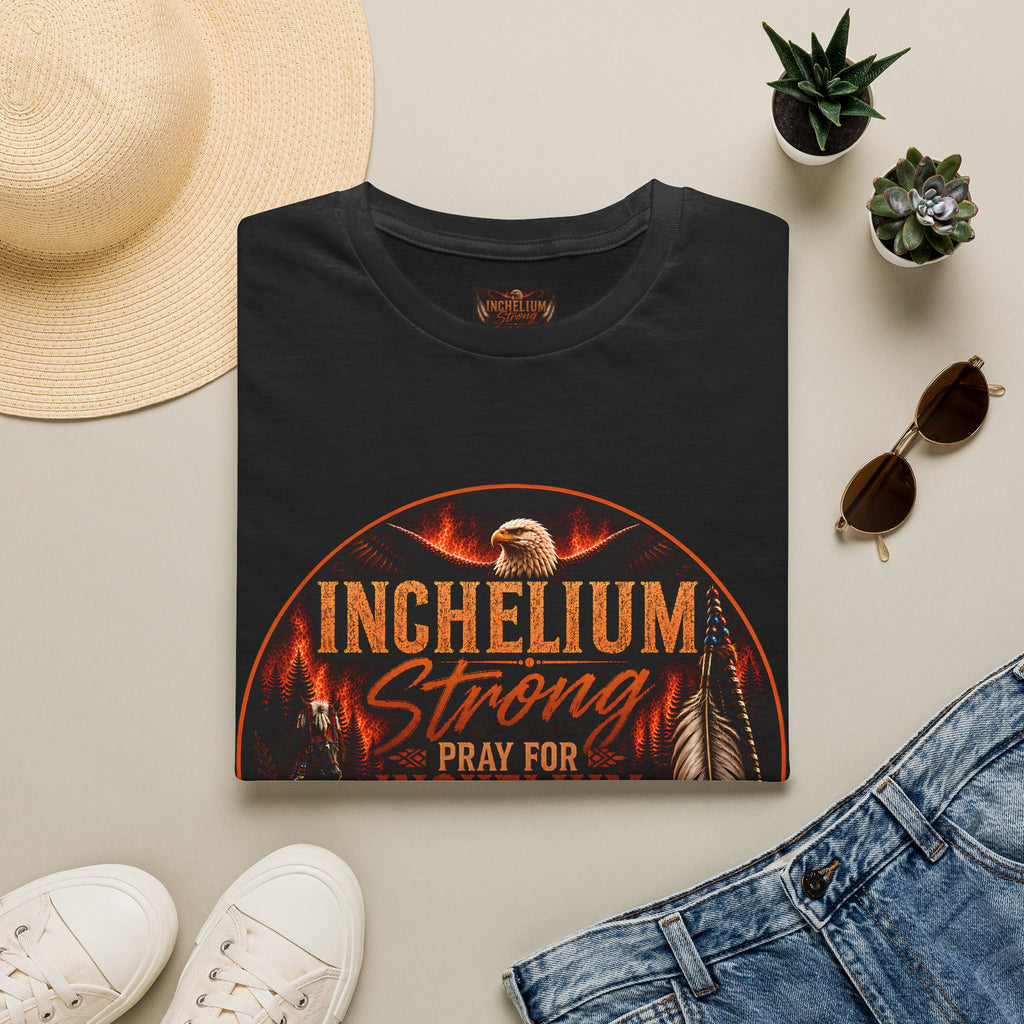 T-Shirt — Inchelium Strong Pray For Inchelium Eagles Fire Relief