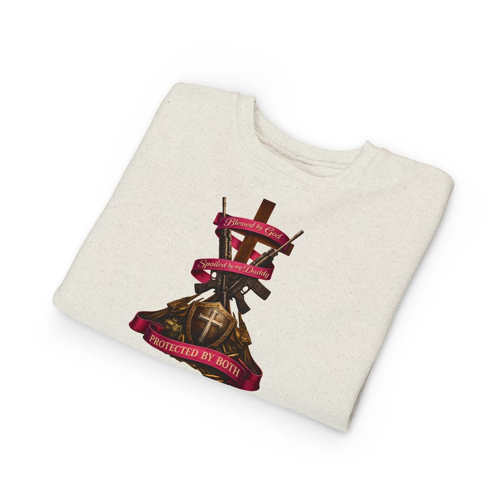 Toddler Sweatshirt — "Blessed by God, Spoiled by my Daddy, Protected by Both" Cross & Rifles