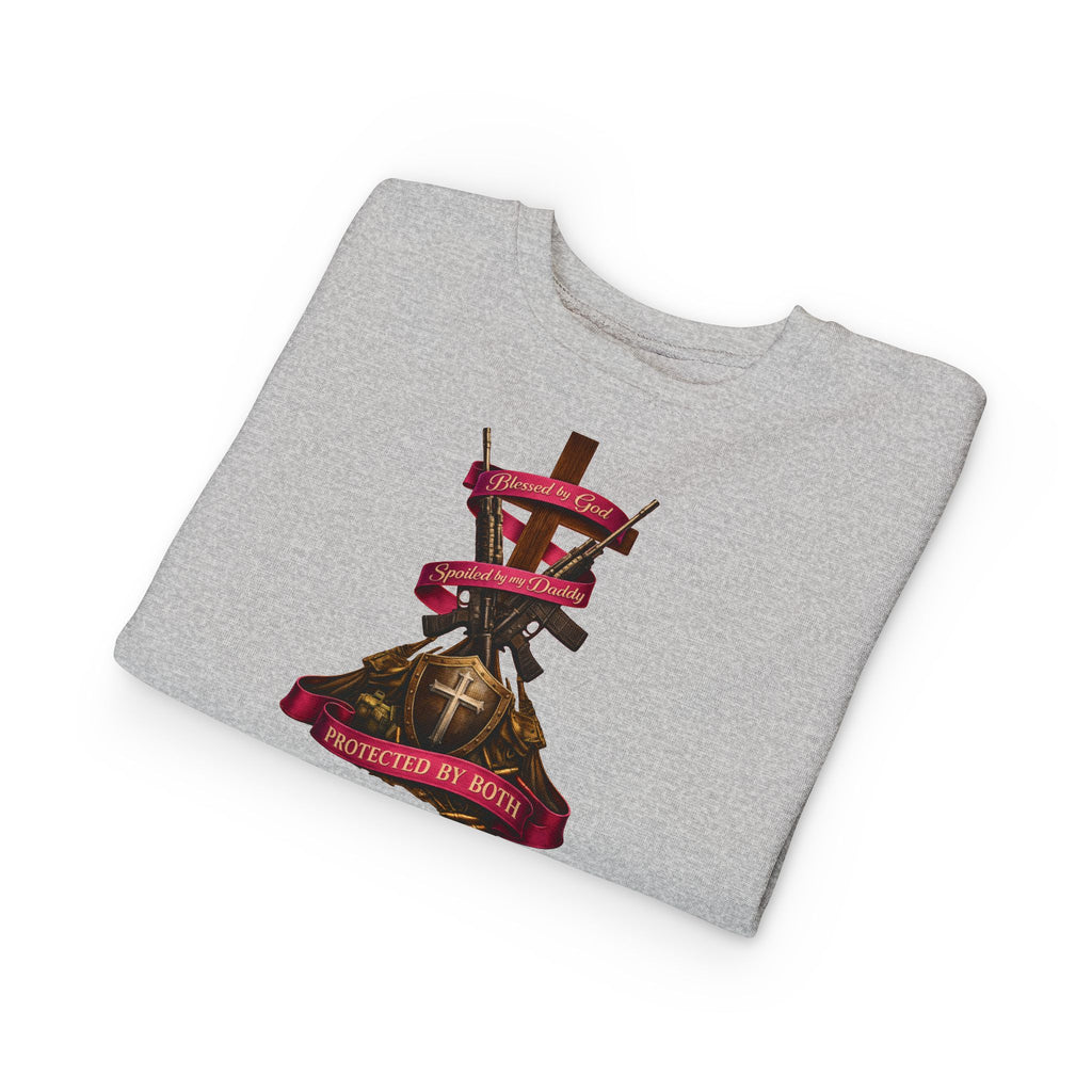 Toddler Sweatshirt — "Blessed by God, Spoiled by my Daddy, Protected by Both" Cross & Rifles
